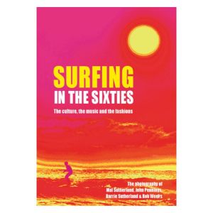 Surfing in the Sixties | The Culture, the Music and the Fashions | Book