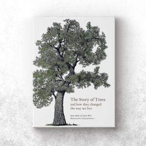 The Story of Trees And How They Changed the Way We Live